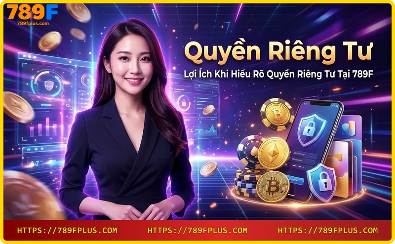 nguoi-dung-an-tam-khi-hieu-ro-quyen-rieng-tu-tai-789f-voi-bieu-tuong-bao-mat Người dùng an tâm khi hiểu rõ Quyền Riêng Tư tại 789F với biểu tượng bảo mật