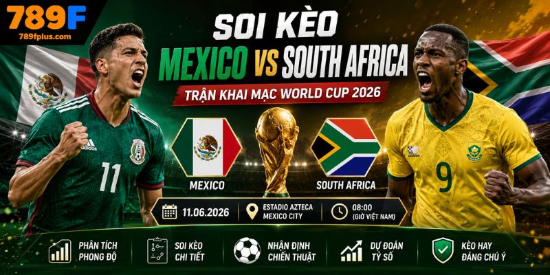 Soi kèo Mexico vs South Africa