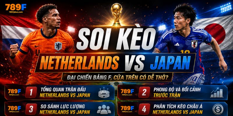 Soi kèo Netherlands vs Japan